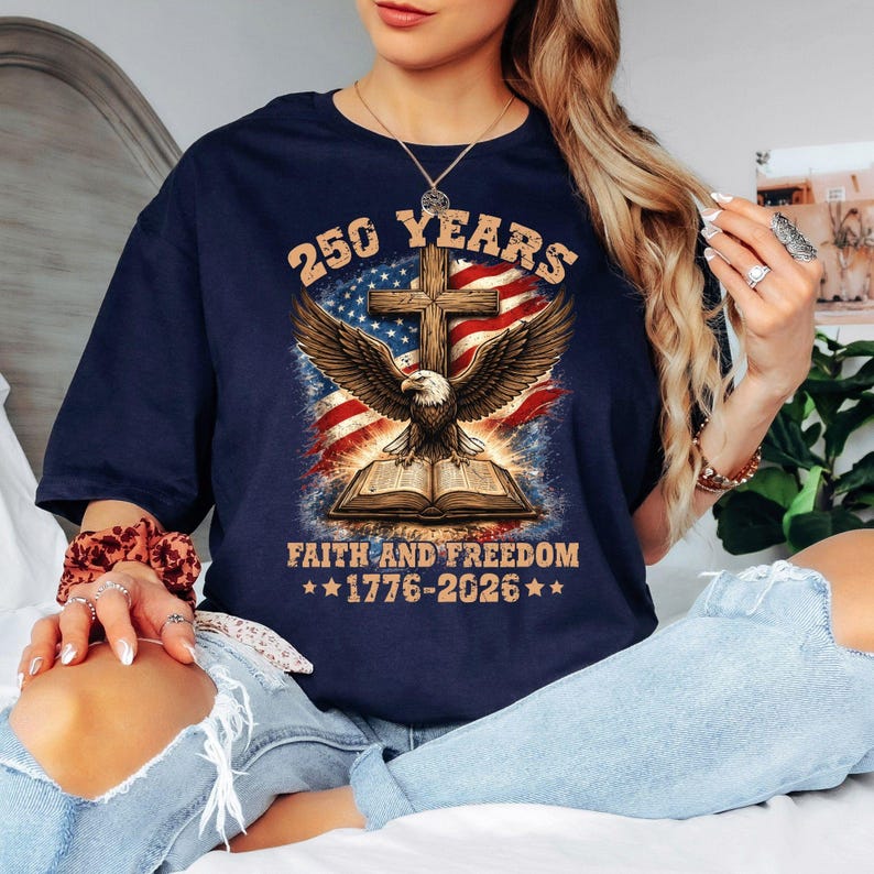Faith & Freedom 250 Years T-Shirt | 1776-2026 Patriotic Christian Tee | America 250th Anniversary Shirt