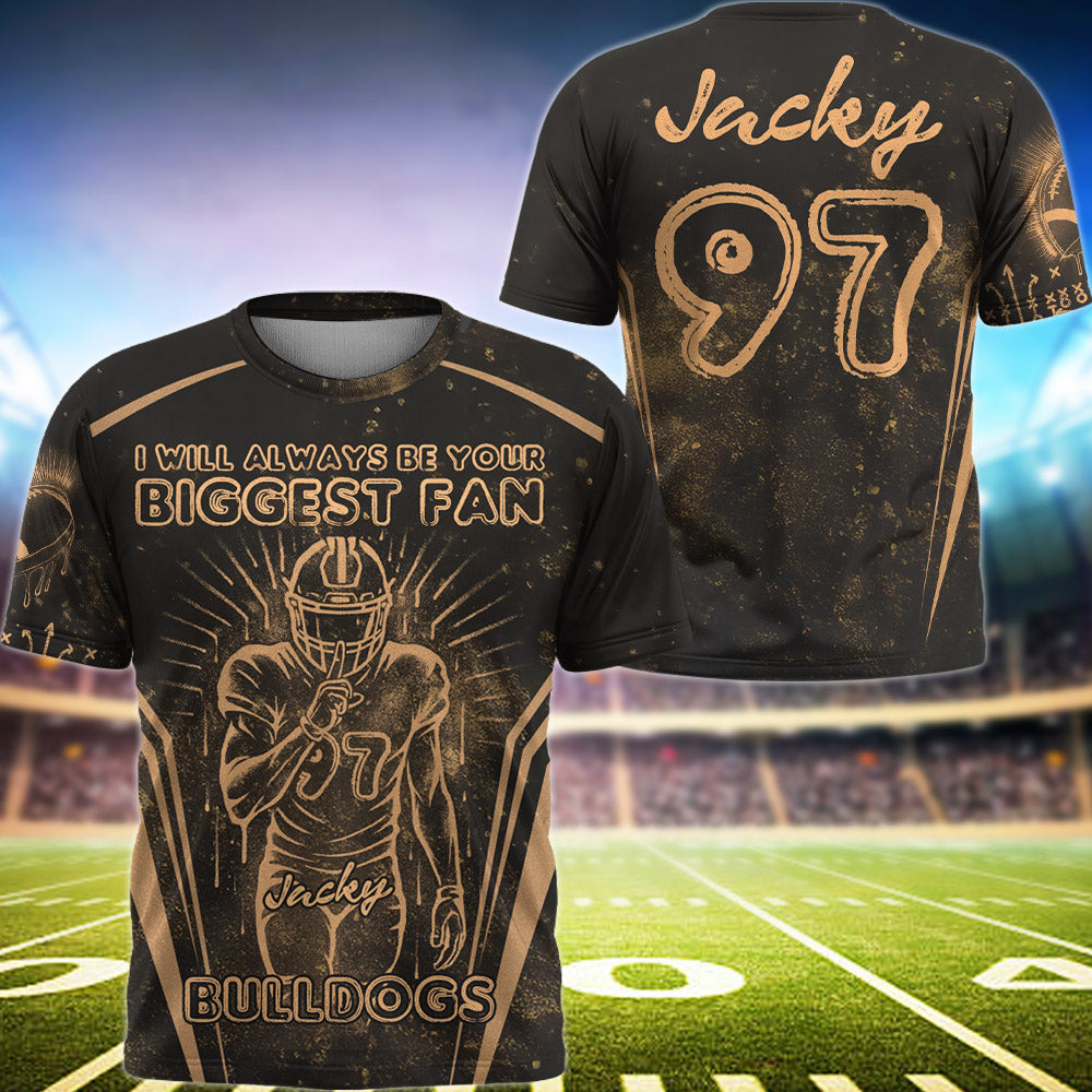 I Will Always Be Your Biggest fan Persionalized Custom Bleach Style Football Player Football Shirt Gift For Football Family Tu24