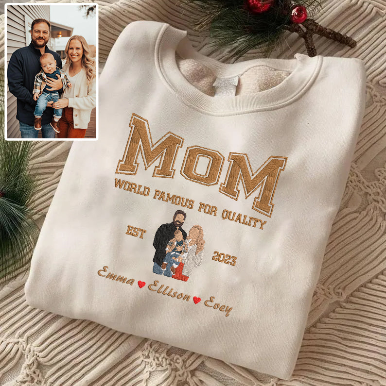 Mother's Day Embroidered Family Photo World Famous For Quality Custom Text Hoodie Sweatshirt T-Shirt | Gift for Mom