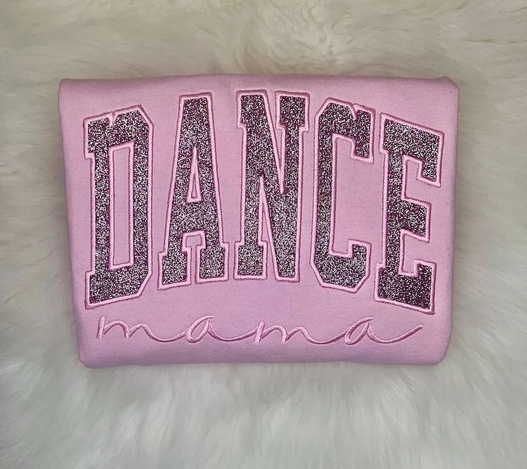Custom DANCE MAMA Glitter Embroidered Sweatshirt