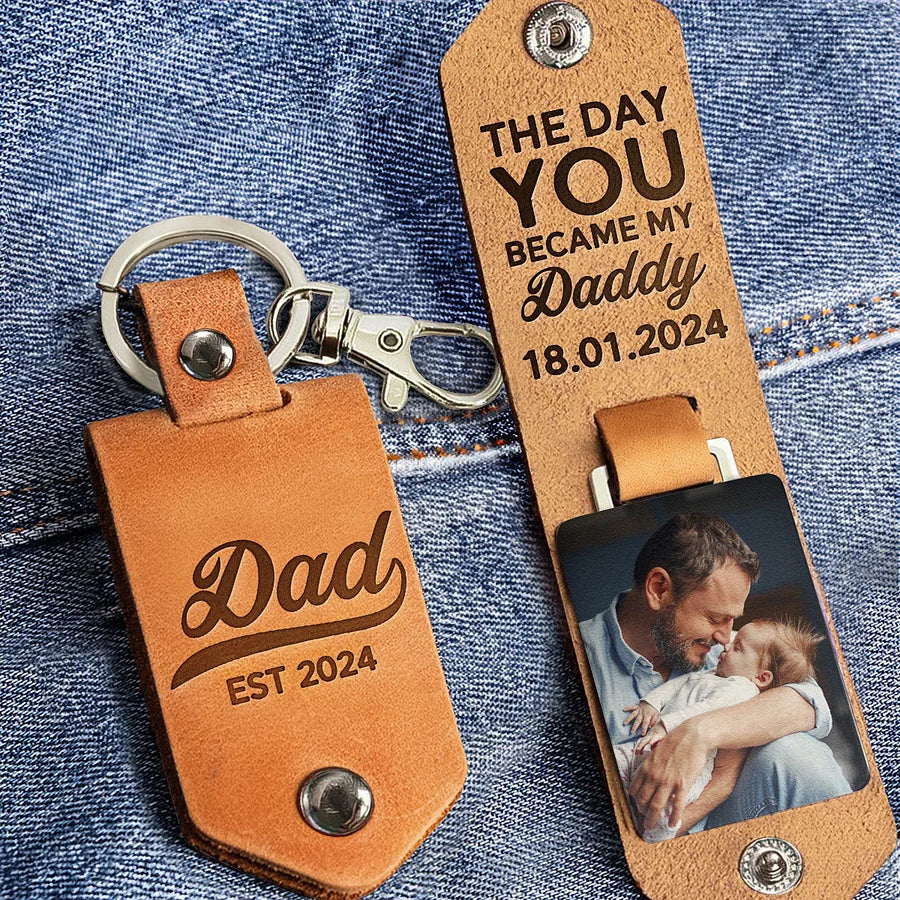 The Day You Became My Daddy First Time Dad - Personalized Leather Photo Keychain For Dad