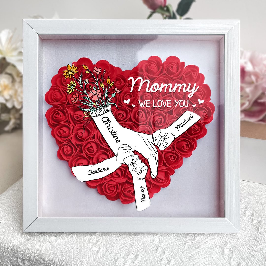 We Love You Mommy Hand Holding - Personalized Flower Shadow Box Mother's Day Gift