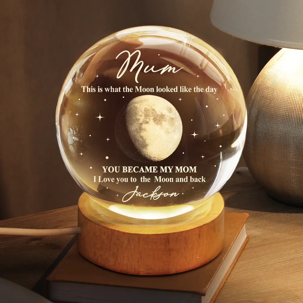 Moon Phase The Moon The Day You Became My Mom - Personalized Crystal Globe Lamp | Perfect Gift for Mother’s Day | Mother's Day Gift
