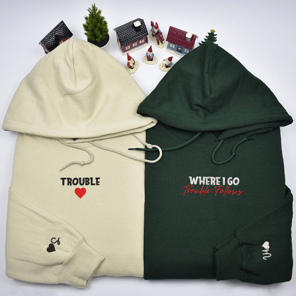Where I Go Trouble Follows Custom Embroidered Matching Hoodies For Couples