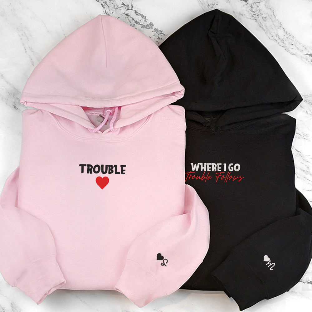 Where I Go Trouble Follows Custom Embroidered Matching Hoodies For Couples