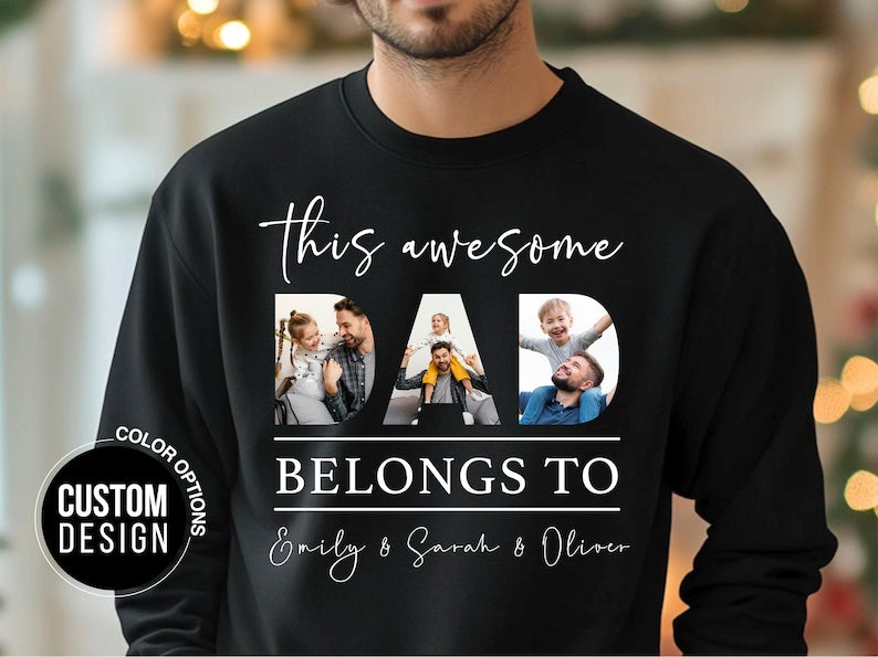 This awesome Dad Belongs To - Custom Dad Photo Sweatshirt /T-shirt