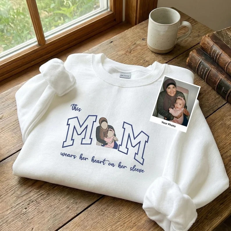 Personalized Photo Mama Portrait Embroidered Sweatshirt – “This Mom Wears Her Heart on Her Sleeve” Mother’s Day Gift for Mom | Mother's Day Gift