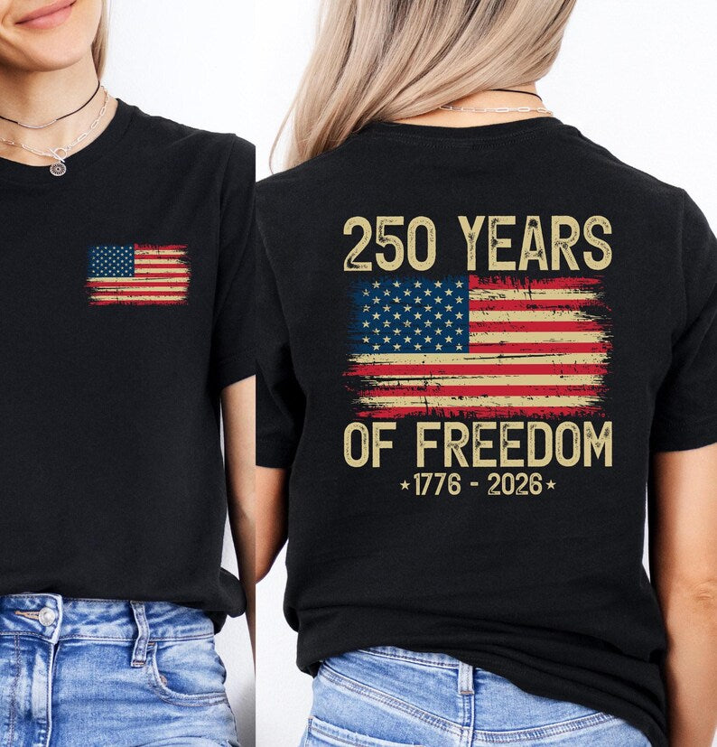 250 Years of Freedom Shirt - 1776-2026 USA Flag Patriotic T-Shirt | America 250th Anniversary Tee