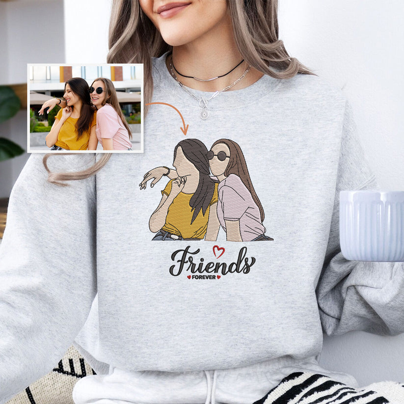 Custom Embroidered Sweatshirt Best Friends Forever | Custom Portrait Best Friend Sweatshirt | Gift For Best Friends