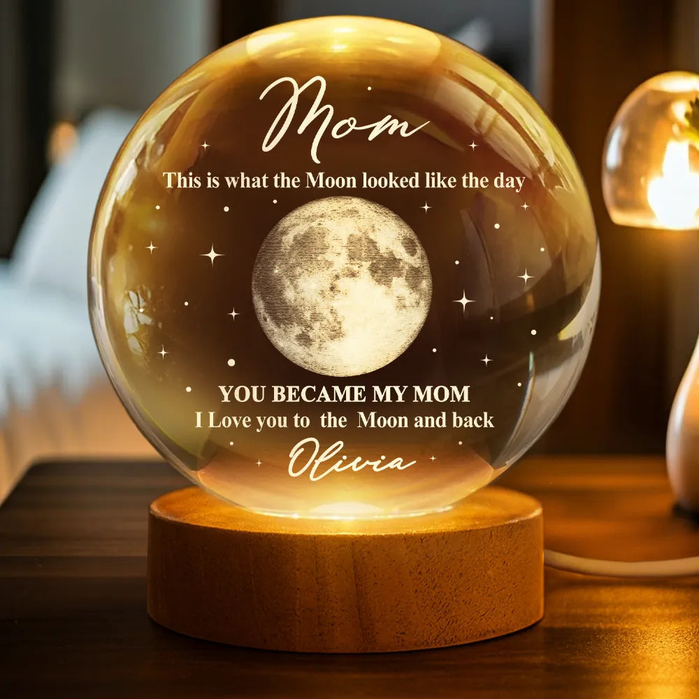 Moon Phase The Moon The Day You Became My Mom - Personalized Crystal Globe Lamp | Perfect Gift for Mother’s Day | Mother's Day Gift